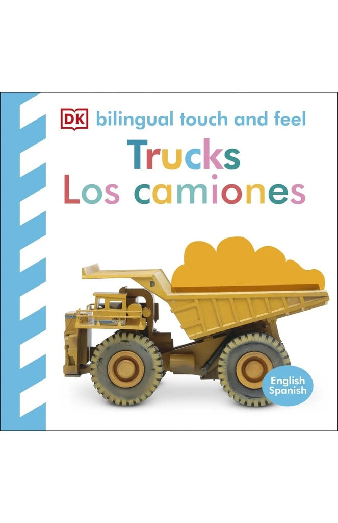 BILINGUAL TOUCH AND FEEL. TRUCKS - LOS CAMIONES | DK