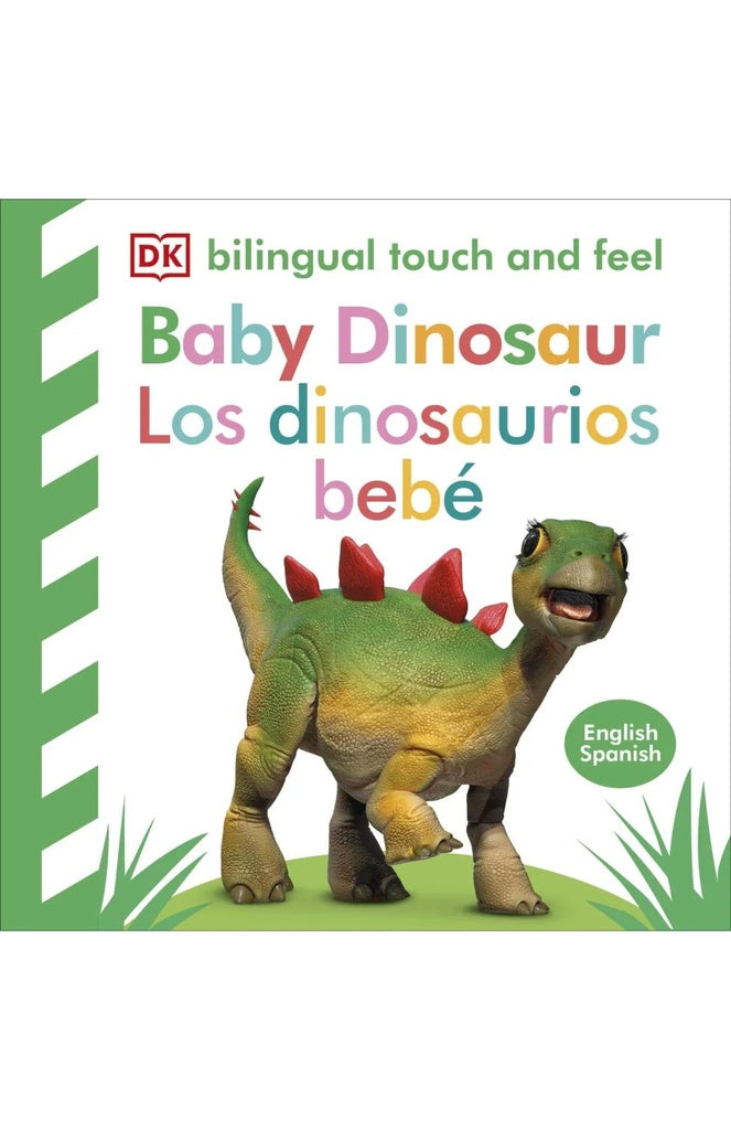 BILINGUAL TOUCH AND FEEL. BABY DINOSAUR - LOS DINOSAURIOS BEBÉ | DK