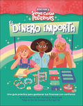 EL DINERO IMPORTA. SOMOS CHICAS PODEROSAS | TOBEL, ALEXA VON; ANNIE, SHAPIRO; GOBLE, MORGAN