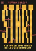 START! HISTORIA ILUSTRADA DE LOS VIDEOJUEGOS | ERWAN CARIO