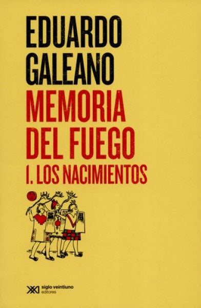 MEMORIA DEL FUEGO 1. LOS NACIMIENTOS | EDUARDO GALEANO