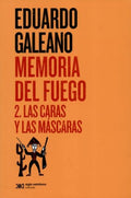 MEMORIA DEL FUEGO 2. LAS CARAS Y LAS MÁSCARAS | EDUARDO GALEANO
