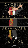 ARRANCAME LA VIDA | ANGELES MASTRETTA