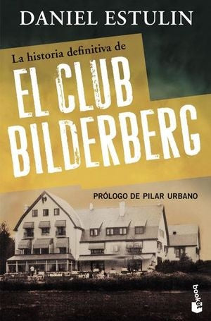 LA HISTORIA DEFINITIVA DEL CLUB BILDERBERG | ESTULIN DANIEL