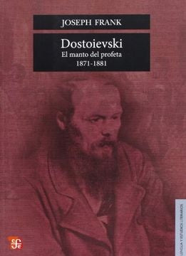 DOSTOIEVSKI. EL MANTO DEL PROFETA, 1871-1881 | FRANK JOSEPH