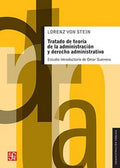 TRATADO DE TEORIA DE LA ADMINISTRACION Y DERECHO ADMINISTRATIVO | VON STEIN LORENZ