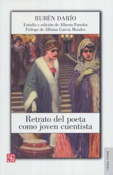 RETRATO DEL POETA COMO JOVEN CUENTISTA | FÉLIX RUBÉN GARCÍA SARMIENTO