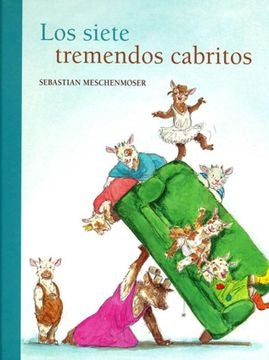 LOS SIETE TREMENDOS CABRITOS | SEBASTIAN MESCHENMOSER