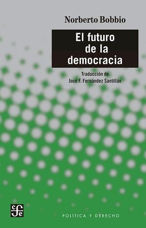 EL FUTURO DE LA DEMOCRACIA | NORBERTO BOBBIO
