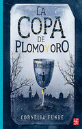 LA COPA DE PLOMO Y ORO | CORNELIA FUNKE