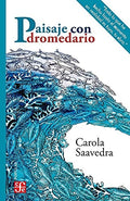 PAISAJE CON DROMEDARIO | CAROLA SAAVEDRA