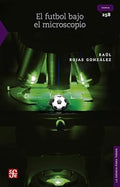 EL FUTBOL BAJO EL MICROSCOPIO | RAUL ROJAS GONZALEZ