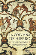 LA COLUMNA DE HIERRO | TAYLOR CALDWELL
