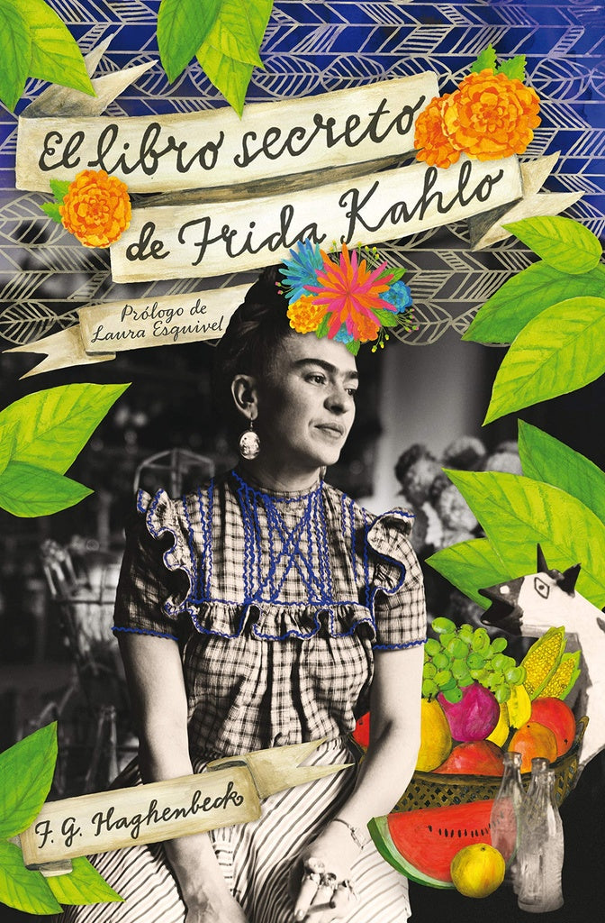 EL LIBRO SECRETO DE FRIDA KAHLO | FRANCISCO HAGHENBECK