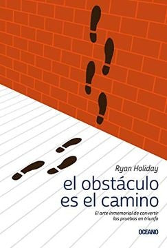 EL OBSTÁCULO ES EL CAMINO | RYAN HOLIDAY