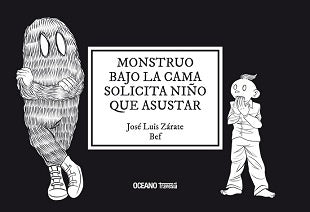 EL MONSTRUO BAJO LA CAMA SOLICITA NIÑO QUE ASUSTAR | ZÁRATE, JOSÉ LUIS; FERNÁNDEZ, BERNARDO