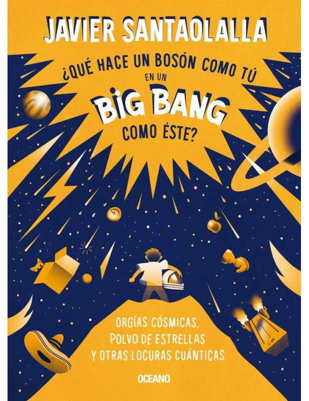 U00BFQUÉ HACE UN BOSÓN COMO TÚ EN UN BIG BANG COMO ÉSTE? | JAVIER SANTAOLALLA
