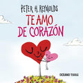 TE AMO DE CORAZÓN | PETER H. REYNOLDS
