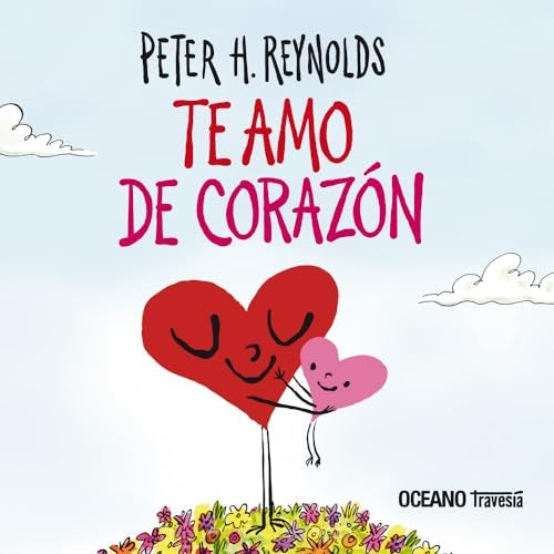 TE AMO DE CORAZÓN | PETER H. REYNOLDS