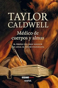 MEDICO DE CUERPOS Y ALMAS | TAYLOR CALDWELL