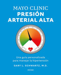 MAYO CLINIC.PRESION ARTERIAL ALTA | SCHWARTZ GARY