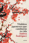 9 Hábitos japoneses que cambiarán tu vida | Andrea Rodríguez