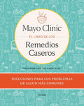MAYO CLINIC EL LIBRO DE LOS REMEDIOS CASEROS | KERMOTT CINDY A