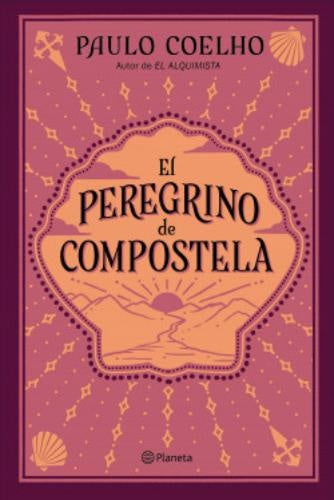 EL PEREGRINO DE COMPOSTELA | PAULO COELHO