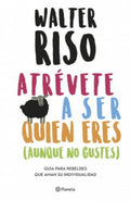 ATRÉVETE A SER QUIÉN ERES (AUNQUE NO GUSTES) | walter riso