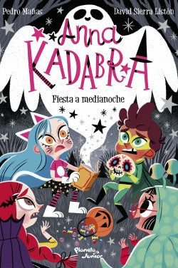 ANNA KADABRA. FIESTA A MEDIANOCHE | DAVID PEDRO MAÑAS; SIERRA LISTÓN