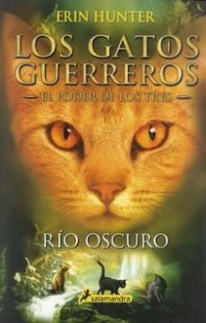 LOS GATOS GUERREROS - EL PODER DE LOS TRES 2 - RÍO OSCURO | HUNTER ERIN