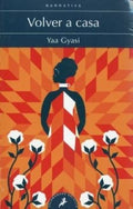 VOLVER A CASA | AYA GYASI