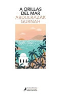 A ORILLAS DEL MAR | ABDULZARAK GURNAH