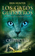 GATOS GUERREROS - NUEVA PROFECIA 5 - CREPUSCULO | HUNTER ERIN