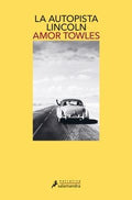 La autopista Lincoln | Amor Towles