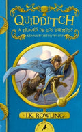 QUIDDITCH. A TRAVÉS DE LOS TIEMPOS | ROWLING J K