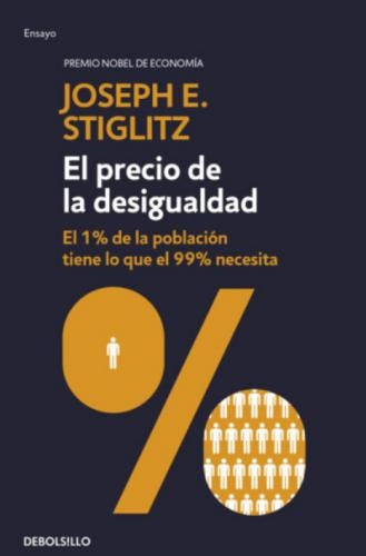 PRECIO DE LA DESIGUALDAD, EL | JOSEPH STIGLITZ