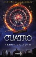 DIVERGENTE 4. CUATRO | ROTH VERONICA