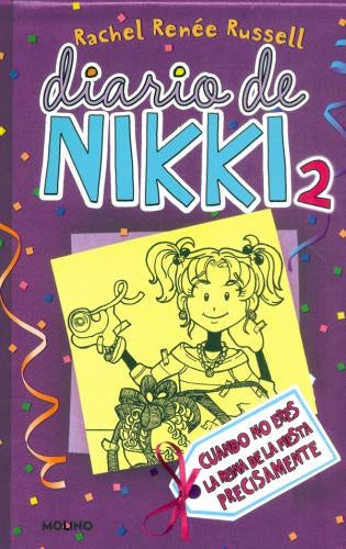 DIARIO DE NIKKI 2. CUANDO NO ERES LA REINA DE LA FIESTA PRECISAMENTE | RACHEL RENEE RUSSELL