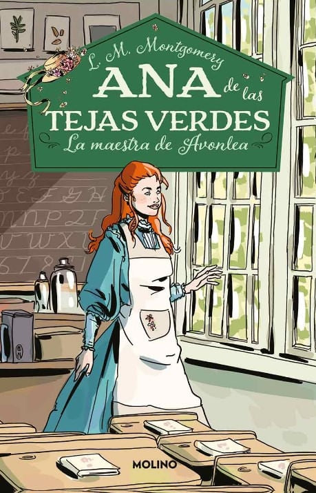 ANA DE LAS TEJAS VERDES - LA MAESTRA DE AVONLEA | LUCY MAUD MONTGOMERY