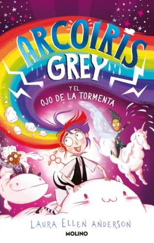 ARCOÍRIS GREY Y EL OJO DE LA TORMENTA | ANDERSON ELLEN LAURA