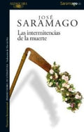 LAS INTERMITENCIAS DE LA MUERTE | SARAMAGO JOSE