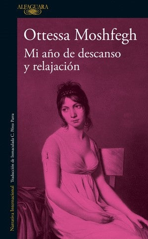 MI AÑO DE DESCANSO Y RELAJACIÓN | OTTESSA MOSHFEGH