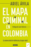 MAPA CRIMINAL EN COLOMBIA | ARIEL AVILA