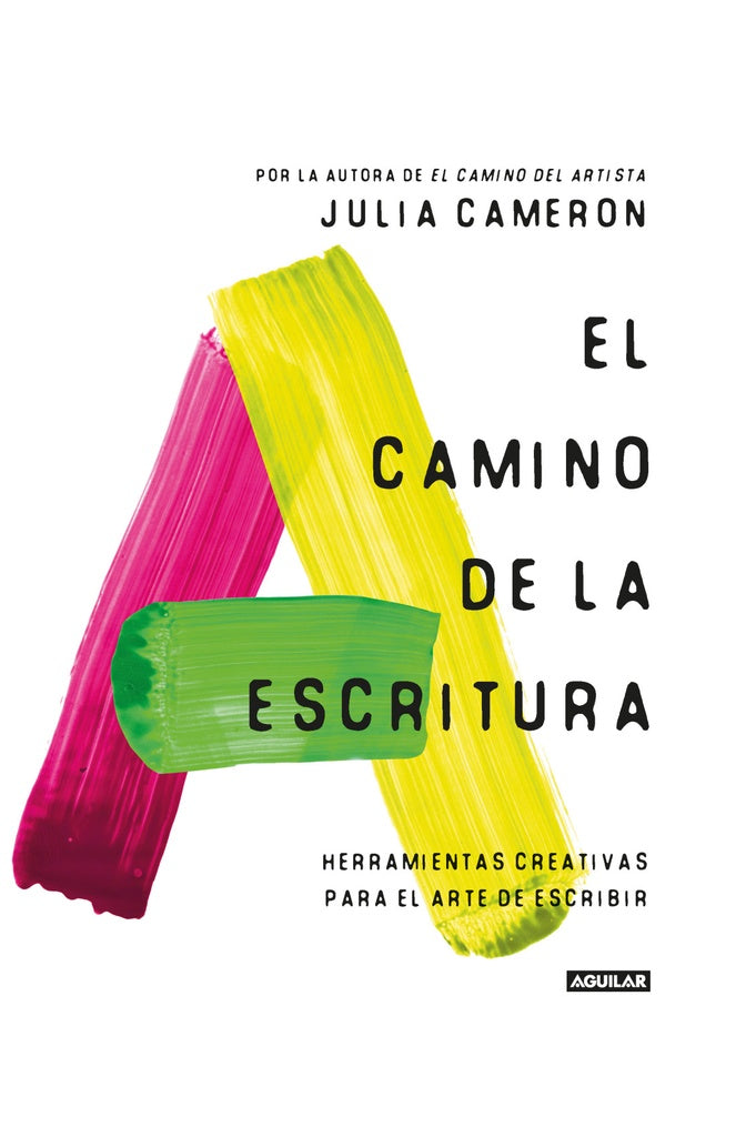 EL CAMINO DE LA ESCRITURA. HERRAMIENTAS CREATIVAS PARA EL ARTE DE ESCRIBIR | CAMERON JULIA