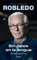 SIN PELOS EN LA LENGUA | ROBLEDO ENRIQUE JORGE