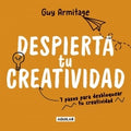 DESPIERTA TU CREATIVIDAD | ARMITAGE GUY