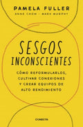 SESGOS INCONSCIENTES | FULLER PAMELA; CHOW, ANNE; MURPHY, MARK