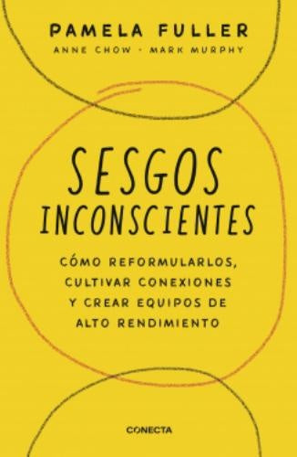 SESGOS INCONSCIENTES | FULLER PAMELA; CHOW, ANNE; MURPHY, MARK