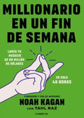 MILLONARIO EN UN FIN DE SEMANA | KAGAN NOAH